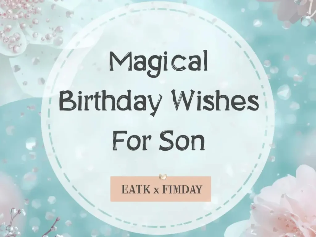 Magical Birthday Wishes For Son