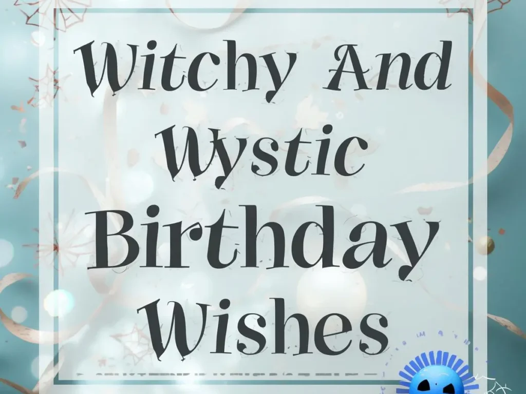 Witchy And Mystic Birthday Wishes