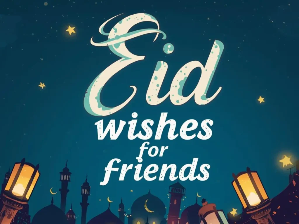 Eid Wishes for Friends