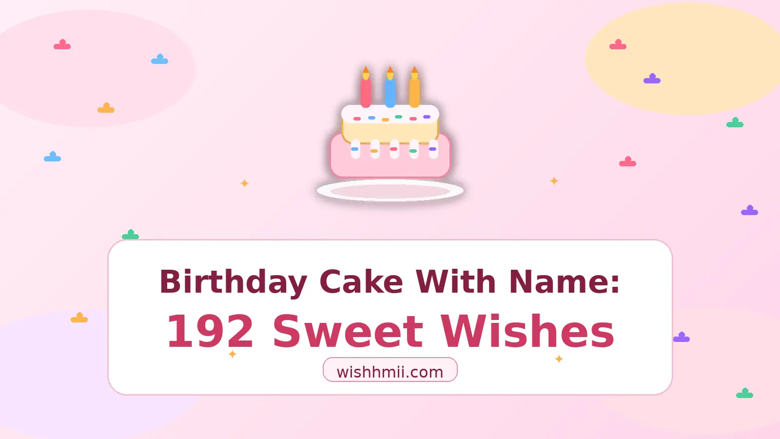 Birthday Cake With Name: 192 Sweet Wishes