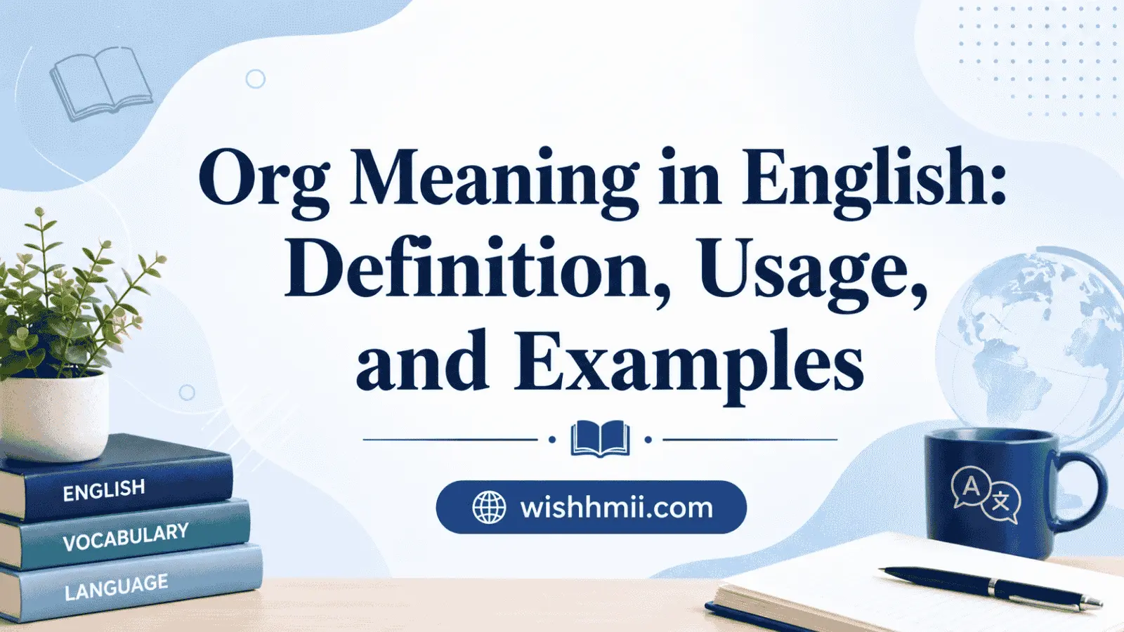 Org Meaning in English: Definition, Usage, and Examples
