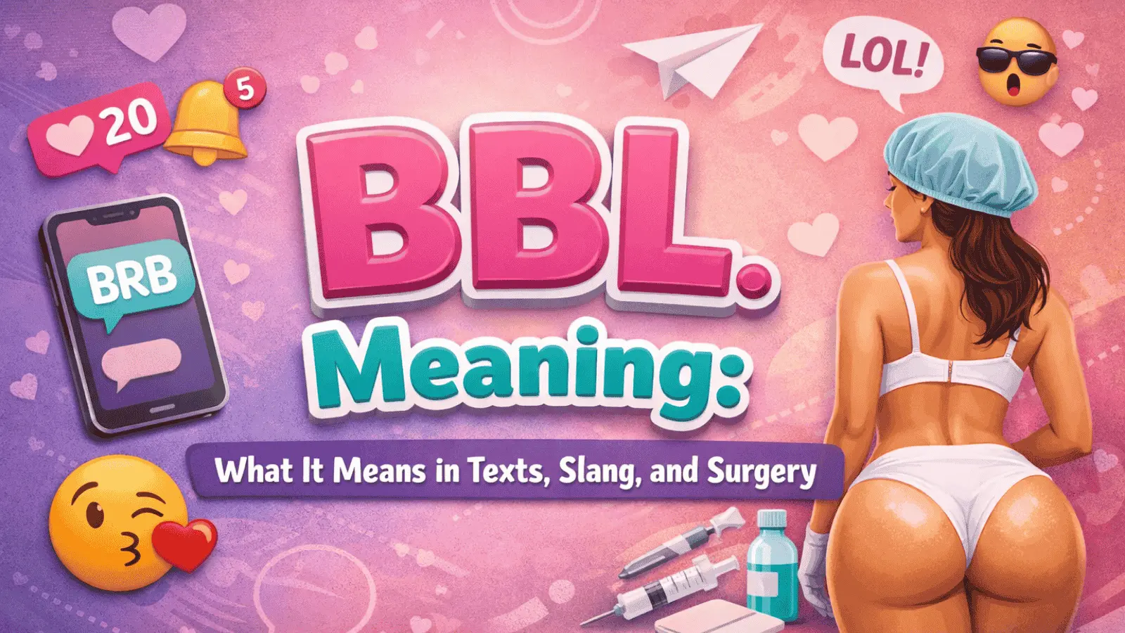 BBL Meaning: What It Means in Texts, Slang, and Surgery