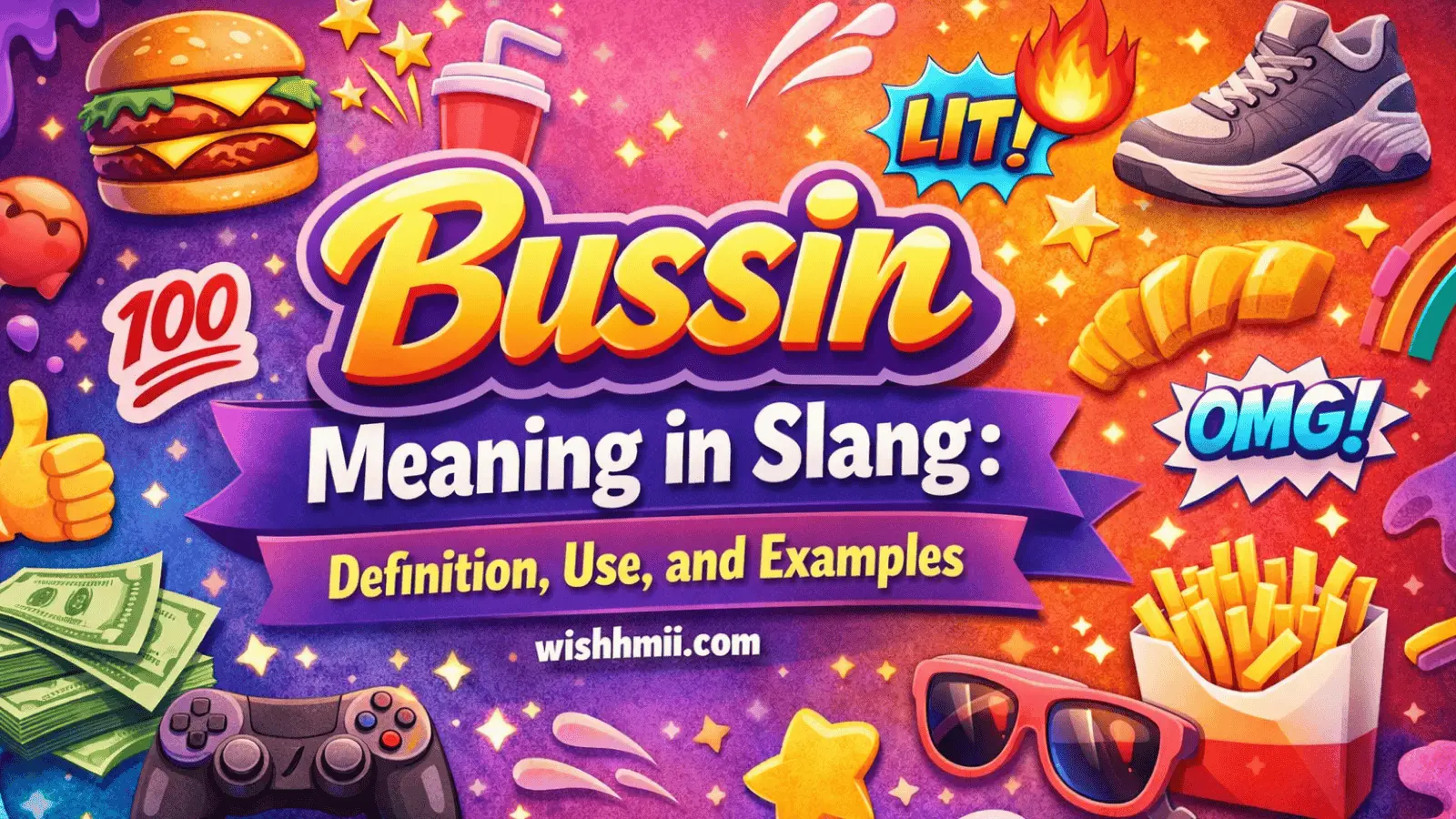 Bussin Meaning in Slang: Definition, Use, and Examples