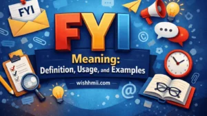 FYI Meaning: Definition, Usage, and Examples