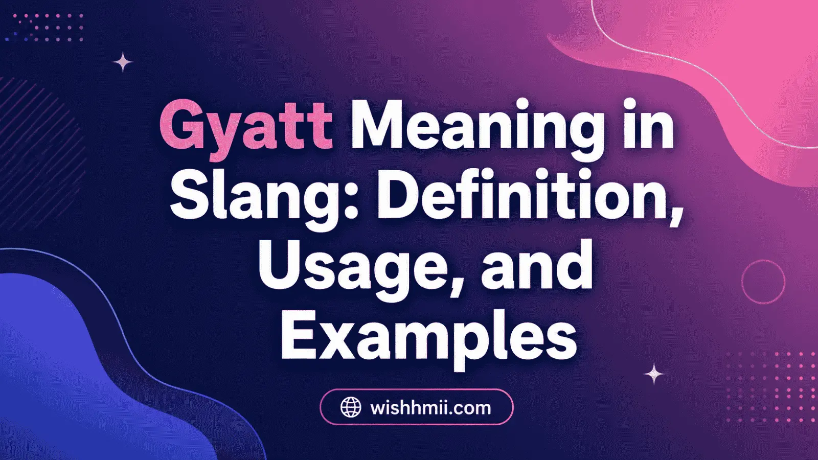Gyatt Meaning in Slang: Definition, Usage, and Examples