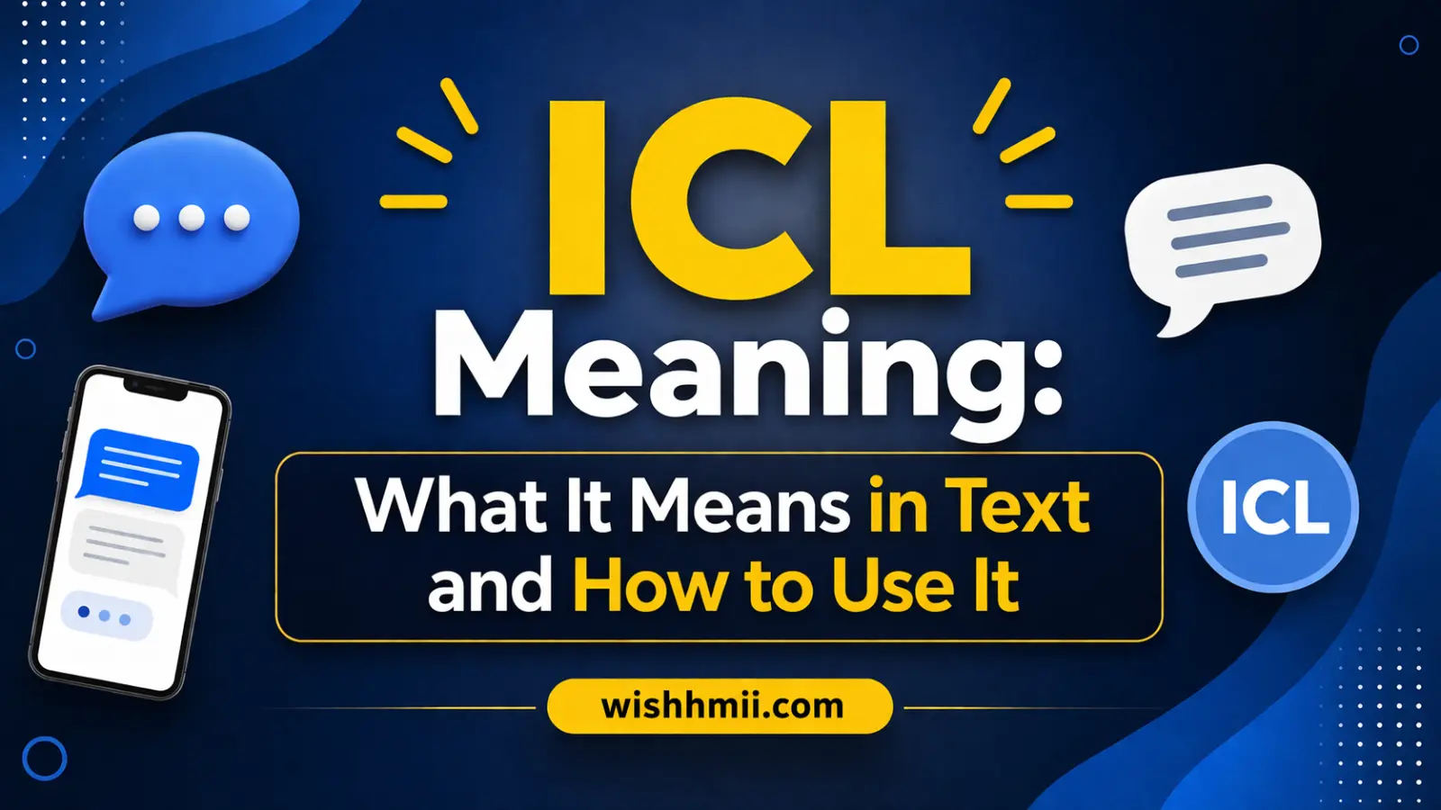 ICL Meaning: What It Means in Text and How to Use It