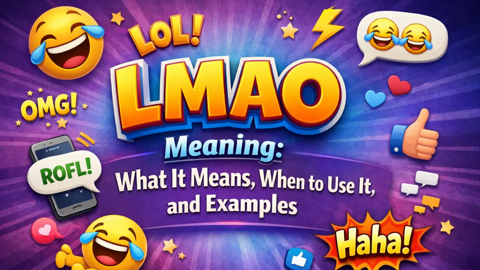 LMAO Meaning: What It Means, When to Use It, and Examples