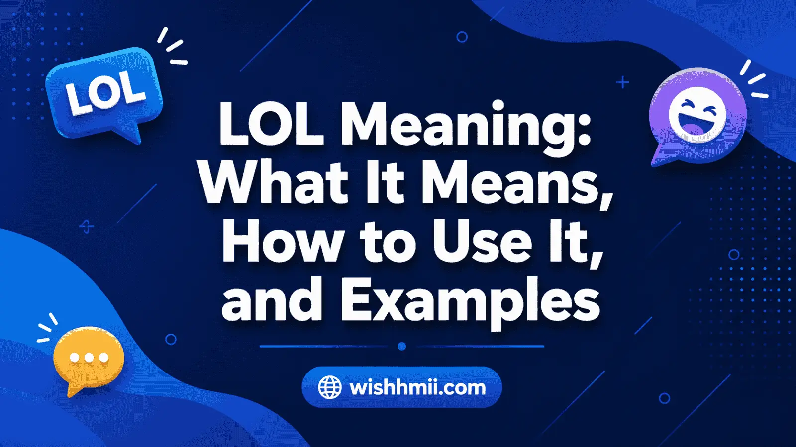 LOL Meaning: What It Means, How to Use It, and Examples