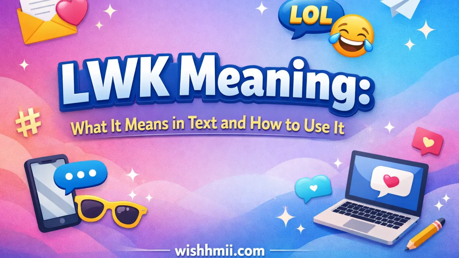LWK Meaning: What It Means in Text and How to Use It