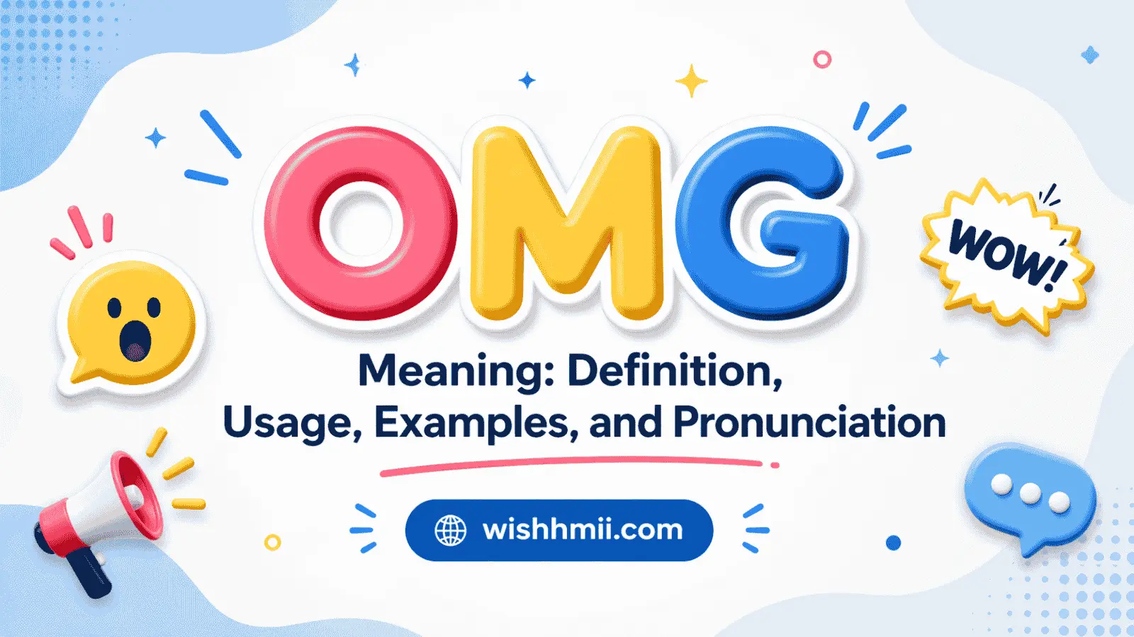 OMG Meaning: Definition, Usage, Examples, and Pronunciation