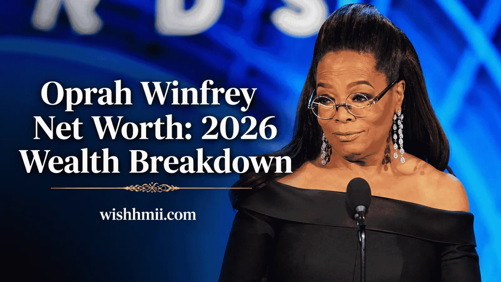 Oprah Winfrey Net Worth: 2026 Wealth Breakdown