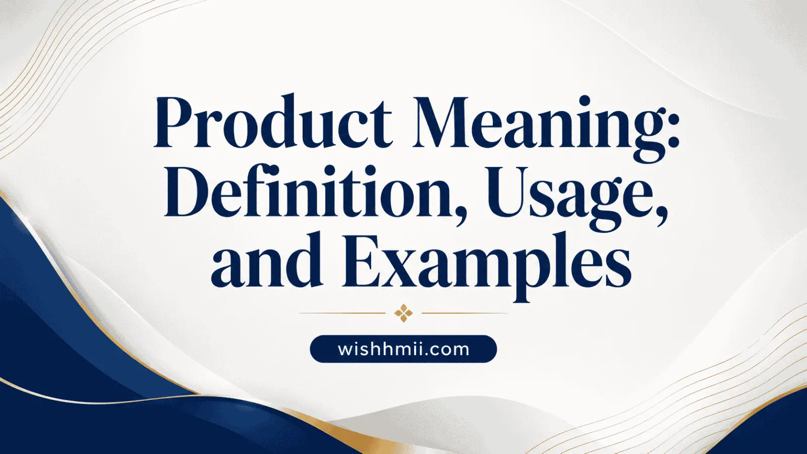 Product Meaning: Definition, Usage, and Examples