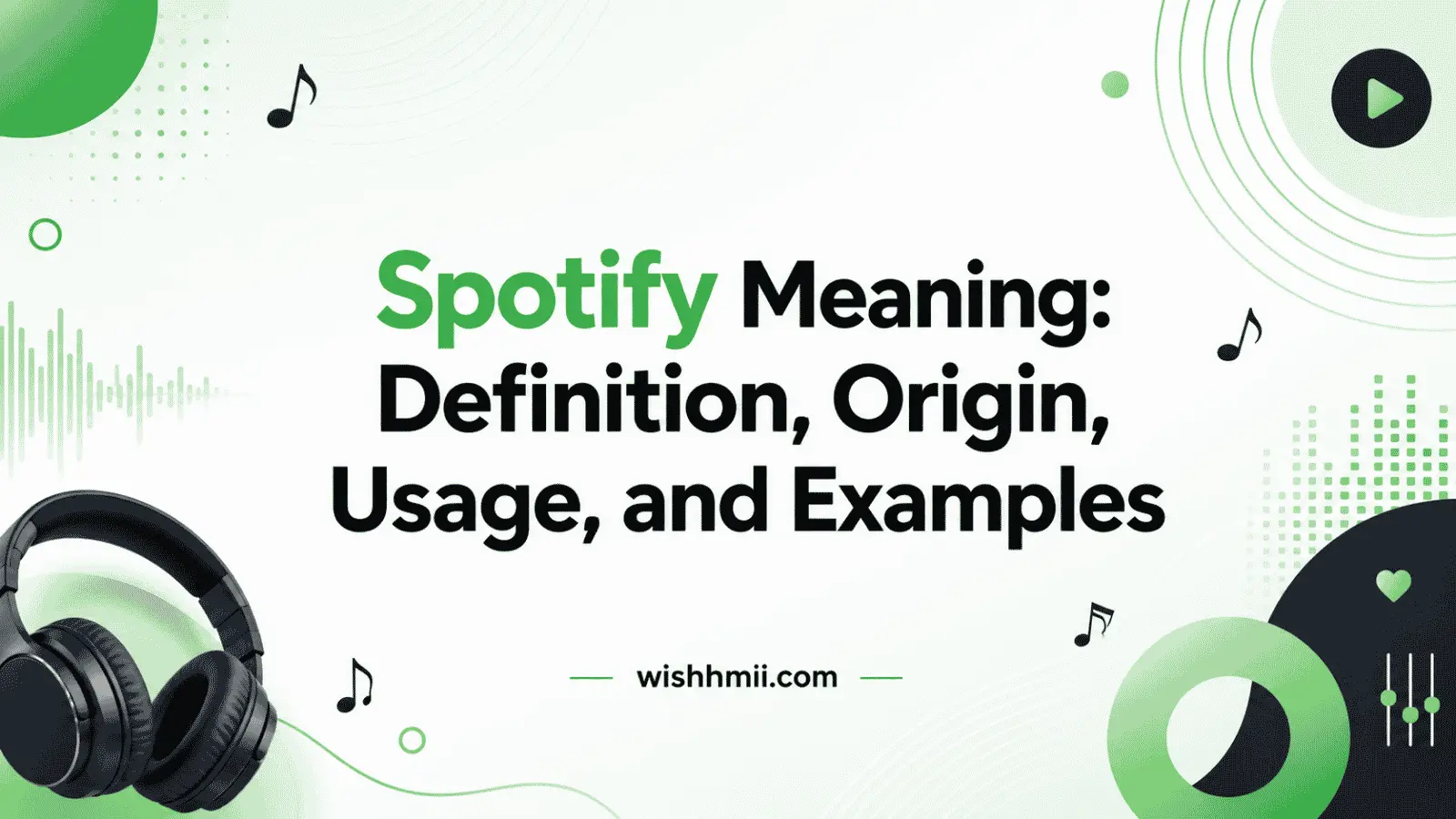 Spotify Meaning: Definition, Origin, Usage, and Examples