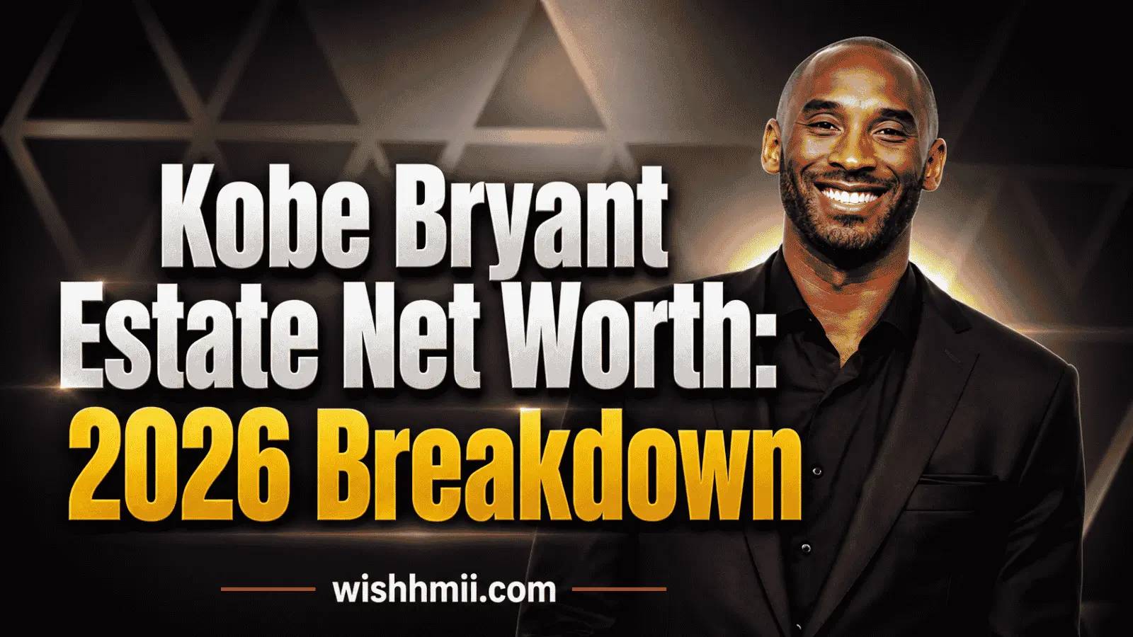 Kobe Bryant Estate Net Worth: 2026 Breakdown