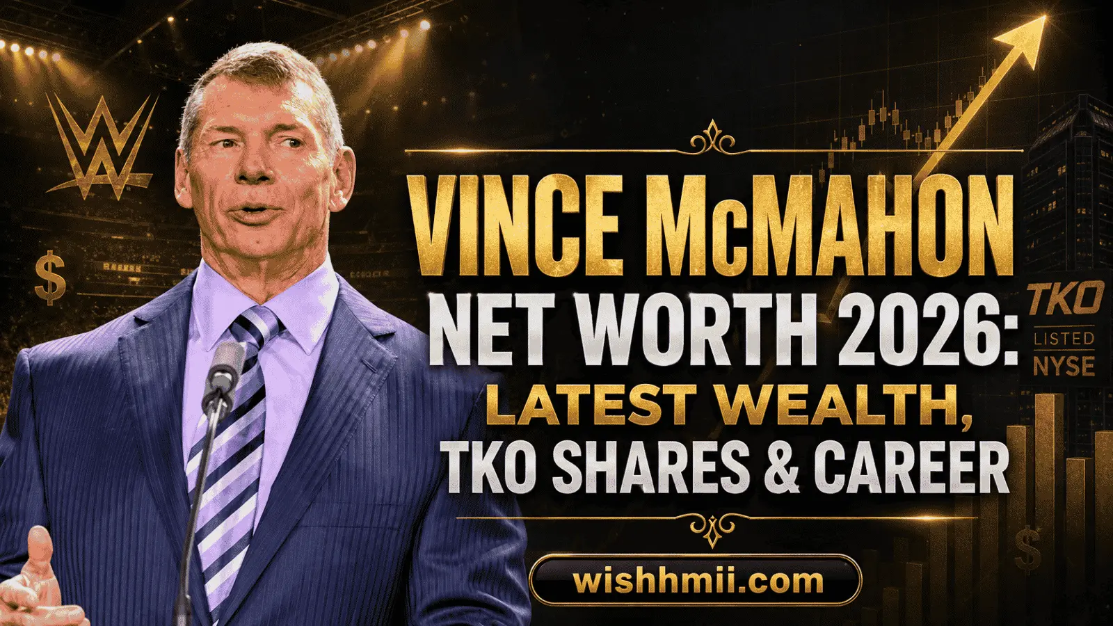 Vince McMahon Net Worth 2026: Latest Wealth, TKO Shares & Career